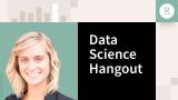 Data Science Hangout | Katie Schafer, Beam Dental | Building a Data Science Portfolio