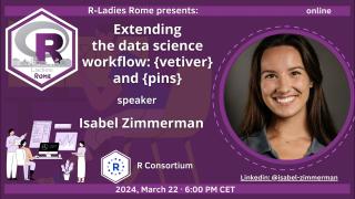 R-Ladies Rome(English) - Extending the data science workflow: {vetiver} and {pins}- Isabel Zimmerman
