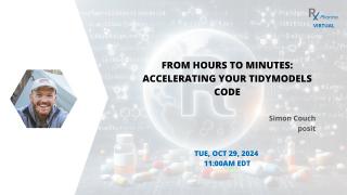 Simon Couch - From hours to minutes: Accelerating your tidymodels code