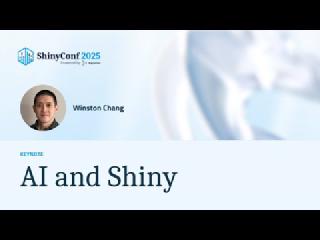 AI and Shiny | Keynote ShinyConf 2025