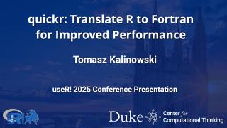 quickr: Translate R to Fortran for Improved Performance - Tomaz Kalinowski